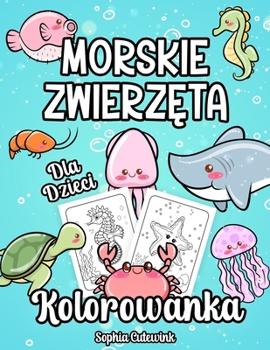 Paperback Morskie Zwierzęta Kolorowanka Dla Dzieci [Polish] Book
