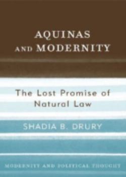Paperback Aquinas and Modernity: The Lost Promise of Natural Law Book