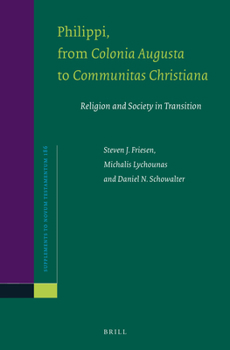 Hardcover Philippi, from Colonia Augusta to Communitas Christiana: Religion and Society in Transition Book