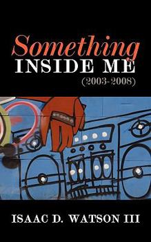 Paperback Something Inside Me: (2003-2008) Book