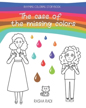 Paperback Coloring Book: The case of the missing colors: Rhyming Coloring book for kids aged 5-10 Book