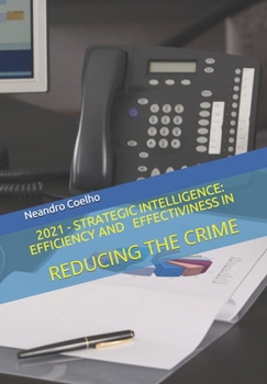 Paperback 2021 Strategic Intelligence Efficiency and Effectiveness in Reducing the Crime Book