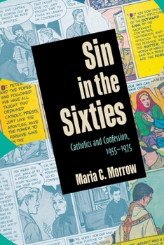 Paperback Sin in the Sixties: Catholics and Confession, 1955-1975 Book