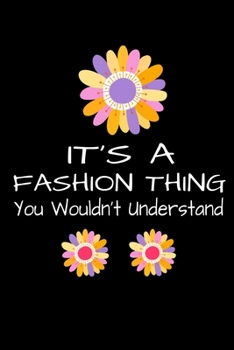 Paperback It's A Fashion Thing You Wouldn't Understand: Fashion Sketch Book