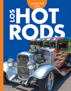 Library Binding Curiosidad Por Los Hot Rods [Spanish] Book