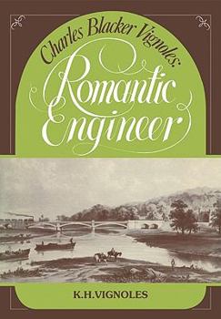 Paperback Charles Blacker Vignoles: Romantic Engineer Book