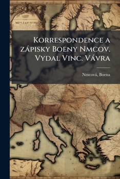 Paperback Korrespondence a zápisky Boeny Nmcov. Vydal Vinc. Vávra [Czech] Book