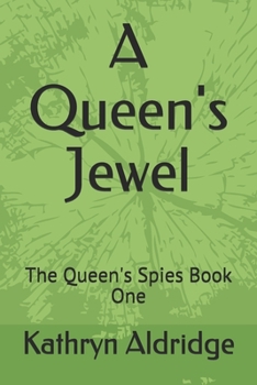 Paperback A Queen's Jewel: The Queen's Spies Book One Book