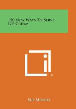 Paperback 150 New Ways to Serve Ice Cream Book