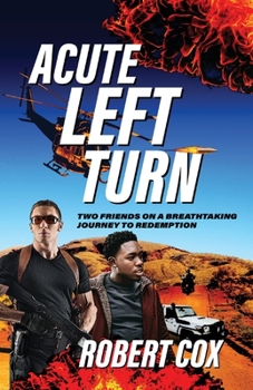 Paperback Acute Left Turn: Two Friends on a Breathtaking Journey to Redemption Book