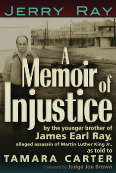 Paperback A Memoir of Injustice: By the Younger Brother of James Earl Ray, Alleged Assassin of Martin Luther King, Jr Book