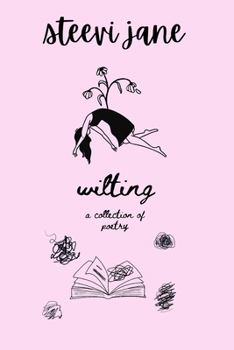 Paperback wilting: a collection of poetry Book