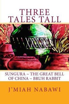 Paperback Three Tales Tall: Sungura. The Great Bell of China. Bruh Rabbit Book