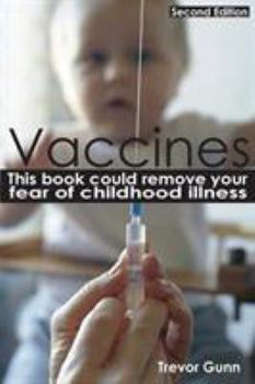 Paperback Vaccines - This Book Could Remove Your Fear of Childhood Illness Book