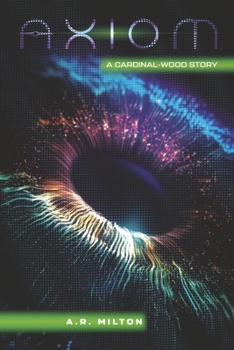 Axiom: A Cardinal-Wood Story Volume 1