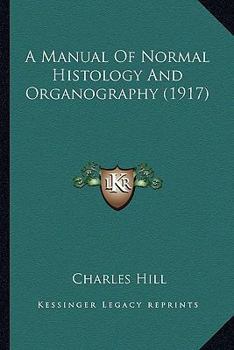 Paperback A Manual Of Normal Histology And Organography (1917) Book