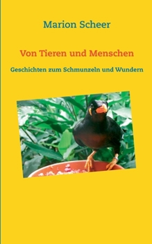 Paperback Von Tieren und Menschen: Geschichten zum Schmunzeln und Wundern [German] Book