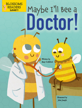 Paperback Maybe I'll Bee a Doctor! Book