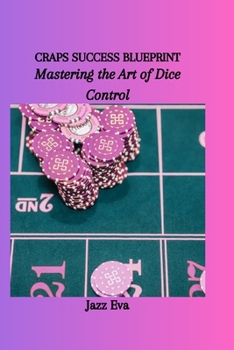 Paperback Craps Success Blueprint: Mastering the Art of Dice Control Book