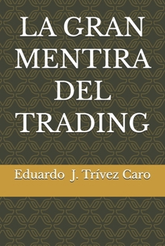 Paperback La Gran Mentira del Trading [Spanish] Book