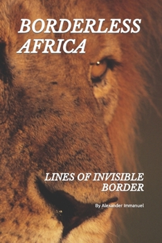 Paperback Borderless Africa: Lines of Invisible Border Book