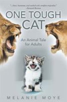 Paperback One Tough Cat: An Animal Tale for Adults Book