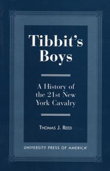 Hardcover Tibbits' Boys: A History of the 21st New York Cavalry Book