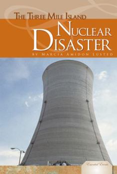 The Three Mile Island Nuclear Disaster - Book  of the Essential Events