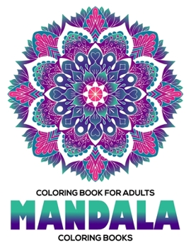 Paperback Coloring Book For Adults: Mandala Coloring Books: Stress Relieving Mandala Designs Book