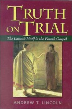 Hardcover Truth on Trial: The Lawsuit Motif in the Fourth Gospel Book