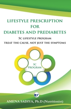 Paperback Lifestyle Prescription for Diabetes and Prediabetes: 5C Lifestyle Program-Treat the cause, not just the symptoms Book