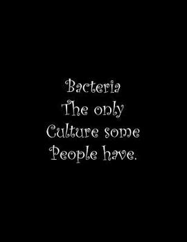 Paperback Bacteria The only Culture some People have: Line Notebook Handwriting Practice Paper Workbook Book
