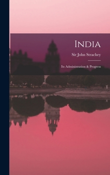 Hardcover India: Its Administration & Progress Book