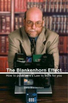 Paperback The Blankenhorn Effect: How to Put Moore's Law to Work for You Book