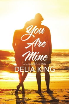 Paperback You Are Mine: To Love and to Hold Book