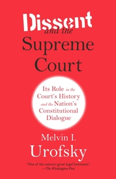 Paperback Dissent and the Supreme Court: Its Role in the Court's History and the Nation's Constitutional Dialogue Book