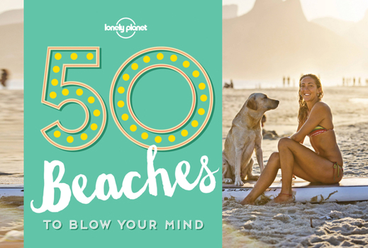 Paperback 50 Beaches to Blow Your Mind Book