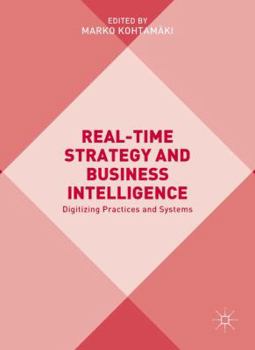 Hardcover Real-Time Strategy and Business Intelligence: Digitizing Practices and Systems Book