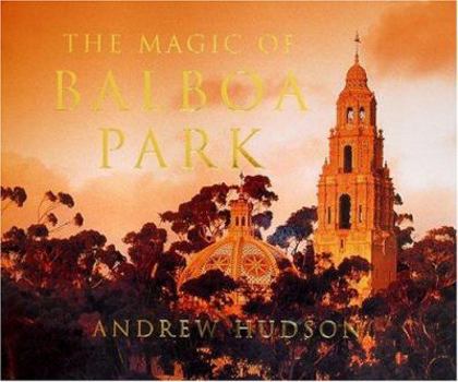 Hardcover The Magic of Balboa Park Book