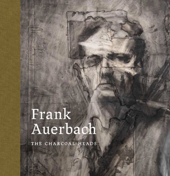 Hardcover Frank Auerbach: The Charcoal Heads Book