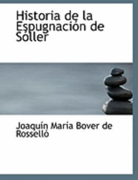 Paperback Historia de La Espugnacion de Soller [Large Print] Book