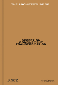 Hardcover The Architecture Of: Deception, Confinement, Transformation Book