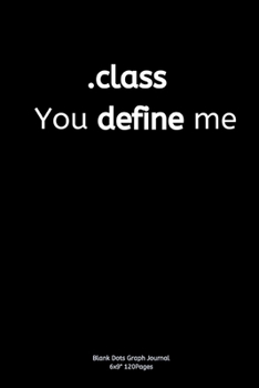 class  - You define me: Journal notebook Diary for inspiration coding program for HTML CSS UI UX Men and Women  Blank Dots to Write In fun creative Ideas and to do list planner