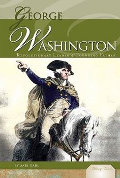 George Washington: Revolutionary Leader & Founding Father - Book  of the Military Heroes