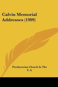 Paperback Calvin Memorial Addresses (1909) Book