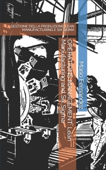 Paperback Operations Management: Lean Manufacturing and Six Sigma: GESTIONE DELLA PRODUZIONE LEAN MANUFACTURING E SIX SIGMA [Italian] Book