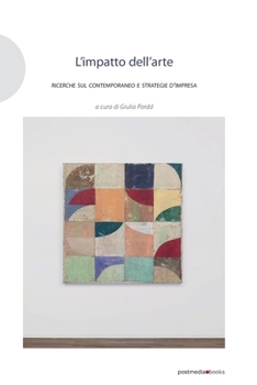 Paperback L'impatto dell'arte: Ricerche sul contemporaneo e strategie d'impresa [Italian] Book