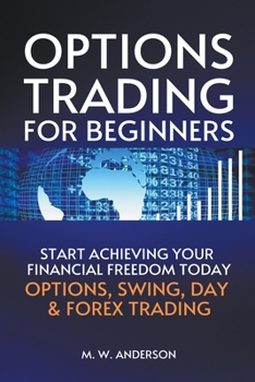 Paperback Options Trading for Beginners - The 7-Day Crash Course I Start Achieving Your Financial Freedoom Today I Options, Swing, Day & Forex Trading Book