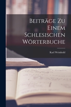 Paperback Beiträge zu einem Schlesischen Wörterbuche [German] Book