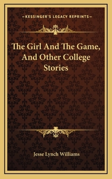 Hardcover The Girl And The Game, And Other College Stories Book